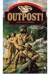 Outpost! (Dana Fuller Ross)