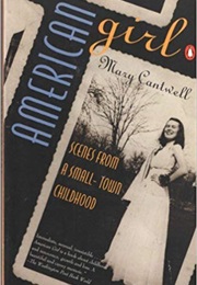 American Girl: Scenes From a Small-Town Childhood (Mary Cantwell)