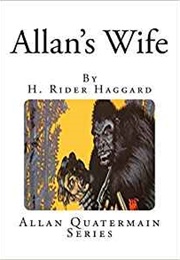 Allan's Wife (H. Rider Haggard)