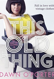 This Old Thing (Dawn O&#39;porter)