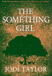 The Something Girl (Jodi Taylor)