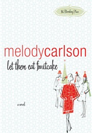 Let Them Eat Fruitcake (Melody Carlson)