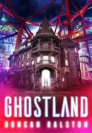 Ghostland (Duncan Ralston)