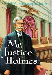 Mr. Justice Holmes (Clara Judson)