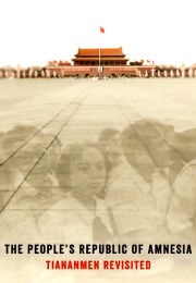 The People's Republic of Amnesia :Tiananmen Revisited (Louisa Lim)