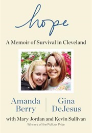 Hope: A Memoir of Survival in Cleveland (Amanda Berry &amp; Gina Dejesus)
