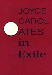 Oates in Exile (Joyce Carol Oates)