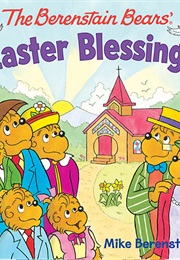 The Berenstain Bears' Easter Blessings (Mike Berenstain)
