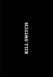 Kill Switch. (2008)