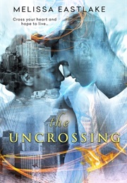 The Uncrossing (Melissa Eastlake)