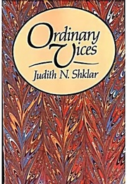 Ordinary Vices (Judith N. Shklar)