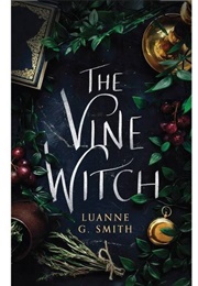 The Vine Witch (Luanne G Smith)