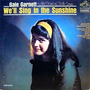 We&#39;ll Sing in the Sunshine - Gale Garnett