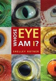 Whose Eye Am I (Shelley Rotner)