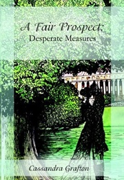 Desperate Measures (A Fair Prospect #3) (Cassandra Grafton)