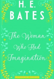 The Woman Who Had Imagination (H.E.Bates)