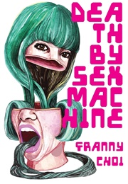 Death by Sex Machine (Franny Choi)