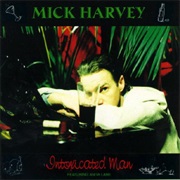 Mick Harvey — Intoxicated Man