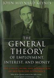 THE GENERAL THEORY OF EMPLOYMENT, INTEREST, AND MONEY by John Maynard