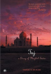Taj: A Story of Mugal India (Tameri N. Murari)