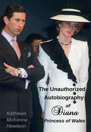 The Unauthorized Autobiography of Diana, Princess of Wales (Kathleen McKenna Hewtson)