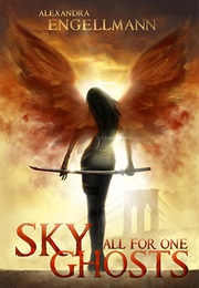 Sky Ghosts: All for One (Sky Ghosts, #1) (Alexandra Engellmann)