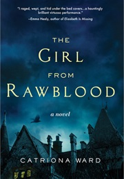 The Girl From Rawblood (Catriona Ward)