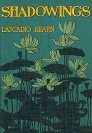 Shadowings (Lafcadio Hearn)