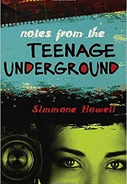 Notes From the Teenage Underground (Simmone Howell)