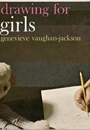 Drawing for Girls (Genevieve Vaughan-Jackson)