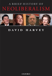 A Brief History of Neoliberalism (David Harvey)