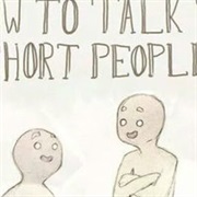 How to Talk to Short People