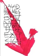 David Holmes - Bow Down to the Exit Sign