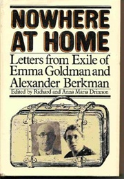 Nowhere at Home: Letters From Exile of Emma Goldman and Alexander Berkman (Alexander Berkman, Emma Goldman)