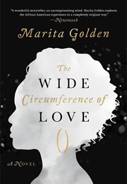 The Wide Circumference of Love (Marita Golden)