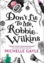 Don&#39;t Lie to Me, Robbie Wilkins (Michelle Gayle)