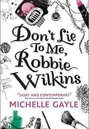 Don't Lie to Me, Robbie Wilkins (Michelle Gayle)