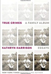 True Crimes (Kathryn Harrison)