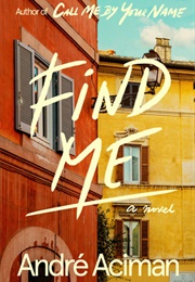 Find Me (Call Me by Your Name, #2) (André Aciman)