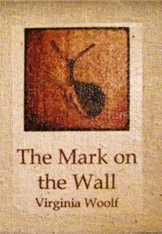 The Mark on the Wall (Virginia Woolf)