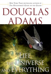 Life, the Universe and Everything (Douglas Adams)