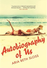 Autobiography of Us (Aria Beth Sloss)