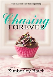 Chasing Forever (Kimberley Hatch)