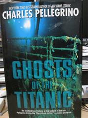 Ghosts of the Titanic - Charles Pellegrino