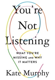 You&#39;re Not Listening (Kate Murphy)