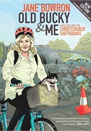 Old Bucky & Me: Dispatches From the Christchurch Earthquake (Jane Bowron)