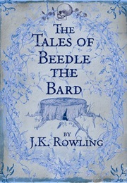 The Tales of Beedle the Bard (J.K. Rowling - 2007)
