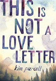 This Is Not a Love Letter (Kim Purcell)