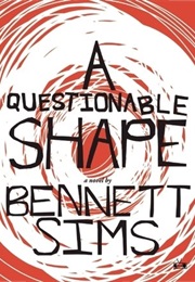A Questionable Shape (Bennett Sims)