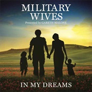 Military Wives - In My Dreams